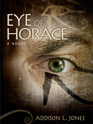 Eye of Horace - Addison L. Jones - Blydyn Square Books