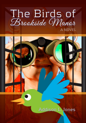 The Birds of Brookside Manor - Addison L. Jones - Blydyn Square Books