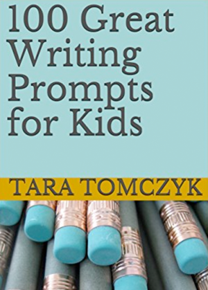 100 Great Writing Prompts for Kids - Tara Tomczyk - Blydyn Square Books